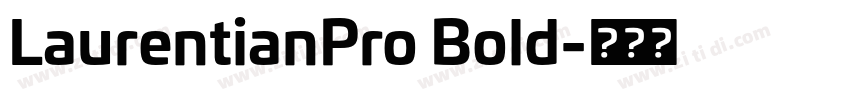 LaurentianPro Bold字体转换